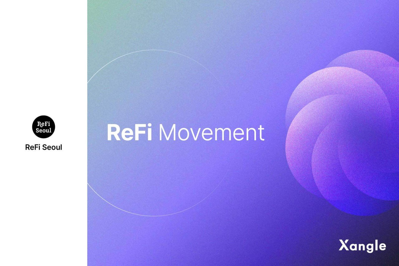[Xangle] 지속가능성을 위한 ReFi Movement
